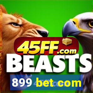 899 bet com